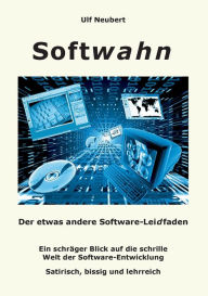 Title: Softwahn: Der etwas andere Software-Leidfaden, Author: Ulf Neubert