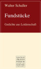 Fundstücke: Gedichte aus Leidenschaft