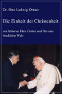 Die Einheit der Christenheit: zur höheren Ehre Gottes und für eine friedliche Welt