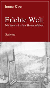 Title: Erlebte Welt: Die Welt mit allen Sinnen erleben, Author: Imme Klee