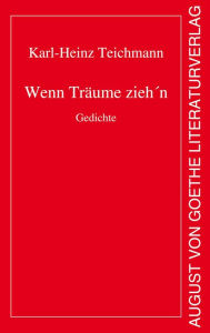 Title: Wenn Träume zieh´n: Gedichte, Author: Karl-Heinz Teichmann