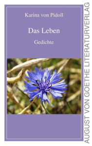 Title: Das Leben: Gedichte, Author: Karina von Pidoll