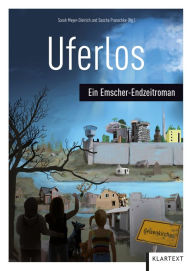Title: Uferlos: Ein Emscher-Endzeitroman, Author: Sarah Meyer-Dietrich