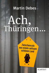 Title: Ach, Thüringen, Author: Martin Debes
