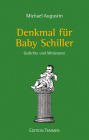 Denkmal für Baby Schiller: Gedichte und Miniaturen