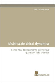 Title: Multi-scale chiral dynamics, Author: Bruns Peter Christian