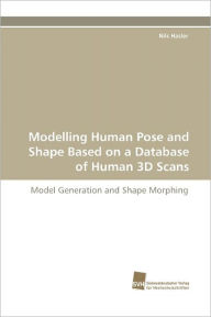 Modelling Human Pose And Shape Based On A Database Of Human 3d Scans