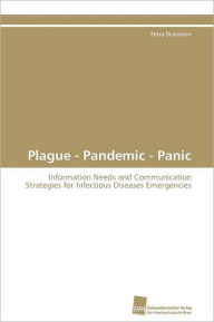 Title: Plague - Pandemic - Panic, Author: Dickmann Petra
