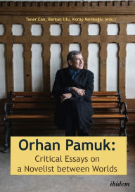 Title: Orhan Pamuk: Critical Essays on a Novelist Between Worlds, Author: Taner Can