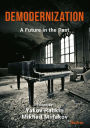 Demodernization: A Future in the Past