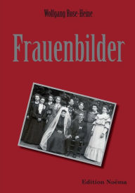 Title: Frauenbilder., Author: Wolfgang Rose-Heine