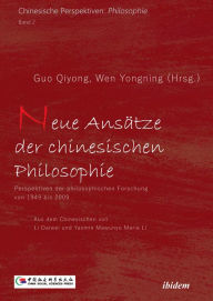 Title: Neue Ansätze der chinesischen Philosophie: Perspektiven der philosophischen Forschung von 1949 bis 2009, Author: Guo Qiyong