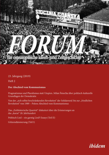 Forum für osteuropäische Ideen- und Zeitgeschichte: Der Abschied vom Kommunismus