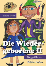 Title: Die Wiedergeborene II: Weggefährten, Author: Renate Weber