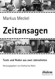 Title: Zeitansagen: Texte und Reden aus zwei Jahrzehnten, Author: Markus Meckel