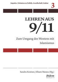 Title: Lehren aus 9/11: Zum Umgang des Westens mit Islamismus, Author: Sandra Kostner