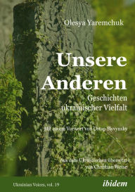 Title: Unsere Anderen: Geschichten ukrainischer Vielfalt, Author: Olesya Yaremchuk