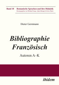 Title: Bibliographie Französisch: Autoren A - K, Author: Dieter Gerstmann