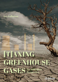 Title: [T]axing Greenhouse Gases: An Australian Perspective, Author: Lex Fullarton