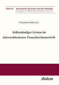 Title: Selbstständiges Lernen im lehrwerkbasierten Französischunterricht, Author: Christiane Fäcke
