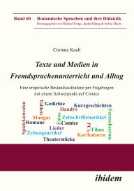 Title: Texte und Medien in Fremdsprachenunterricht und Alltag: Eine empirische Bestandsaufnahme per Fragebogen mit einem Schwerpunkt auf Comics, Author: Corinna Koch