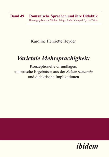 Varietale Mehrsprachigkeit: Konzeptionelle Grundlagen, empirische Ergebnisse aus der Suisse romande und didaktische Implikationen