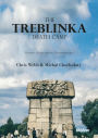 The Treblinka Death Camp: History, Biographies, Remembrance