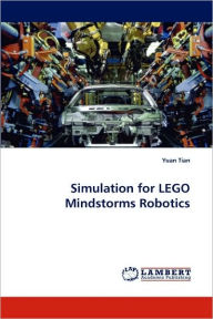 Title: Simulation for LEGO Mindstorms Robotics, Author: Yuan Tian