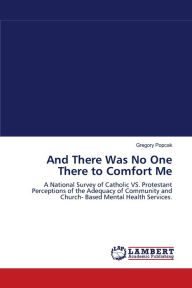 And There Was No One There To Comfort Me