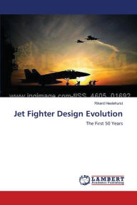 Title: Jet Fighter Design Evolution, Author: Rikard Heslehurst