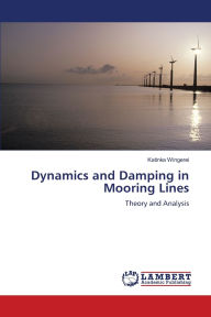 Title: Dynamics and Damping in Mooring Lines, Author: Katinka Wingerei