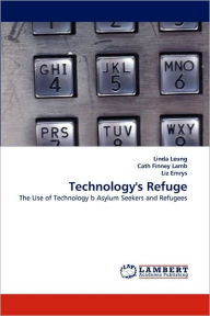 Title: Technology's Refuge, Author: Linda Leung