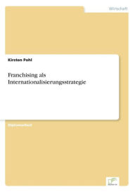 Title: Franchising als Internationalisierungsstrategie, Author: Kirsten Pohl