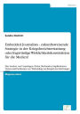 Embedded Journalists - zukunftsweisende Strategie in der Kriegsberichterstattung oder fragwürdige Wirklichkeitskonstruktion für die Medien?