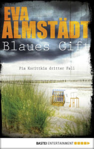 Title: Blaues Gift: Pia Korittkis dritter Fall, Author: Eva Almstädt