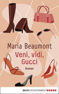 Title: Veni, vidi, Gucci, Author: Maria Beaumont