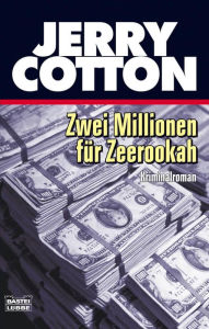 Title: Zwei Millionen für Zeerookah: Kriminalroman, Author: Jerry Cotton