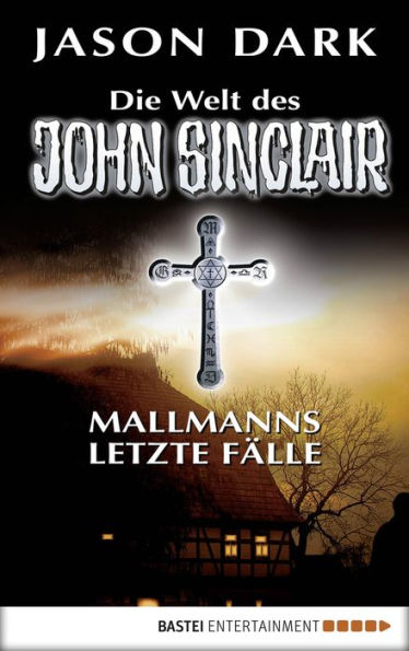 Mallmanns letzte Fälle: Die Welt des John Sinclair