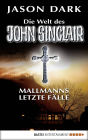Mallmanns letzte Fälle: Die Welt des John Sinclair