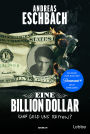 Eine Billion Dollar: Roman
