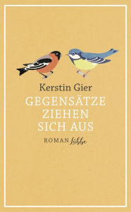 Title: Gegensätze ziehen sich aus: Roman, Author: Kerstin Gier