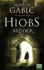 Hiobs Brüder: Historischer Roman