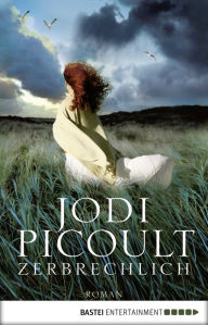 Title: Zerbrechlich: Roman, Author: Jodi Picoult