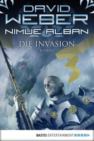 Title: Nimue Alban: Die Invasion: Nimue Alban, Bd. 5. Roman, Author: David Weber