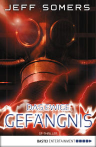 Das Ewige Gefängnis: Roman