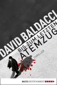 Title: Bis zum letzten Atemzug (First Family), Author: David Baldacci