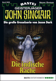 Title: John Sinclair 659: Die indische Rache, Author: Jason Dark