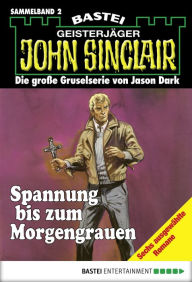 Title: John Sinclair - Sammelband 2: Spannung bis zum Morgengrauen, Author: Jason Dark