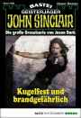 John Sinclair - Folge 1686: Kugelfest und brandgefährlich