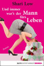 Und immer war's der Mann fürs Leben: Roman